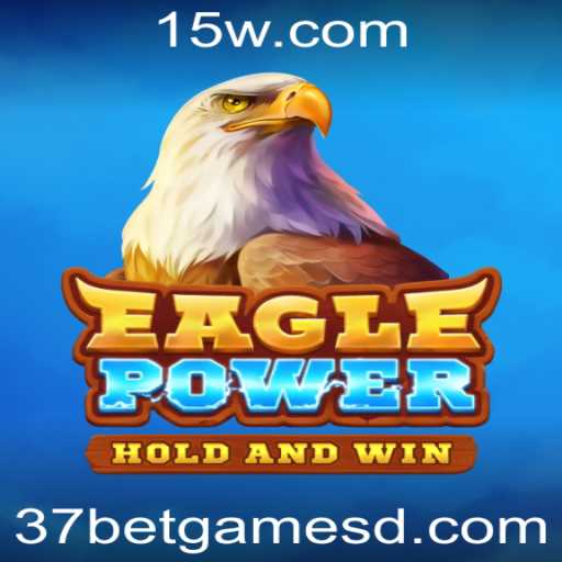 Descubra EaglePower: O Novo Fenômeno dos Jogos 37bet